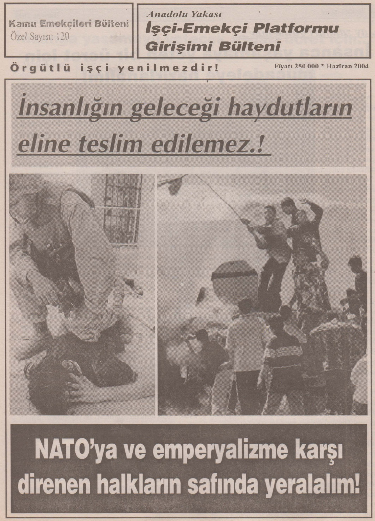 Anadolu Yakası İşçi-Emekçi Platformu Girişimi Bülteni Kamu Emekçileri Bülteni Özel Sayı 120 Haziran 2004 PDF İndir – Kolektif