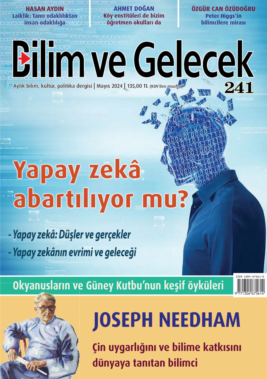 Bilim ve Gelecek Sayı 241 2024 Mayıs Yapay Zeka Abartılıyor mu – Joseph Needham PDF İndir – Kolektif