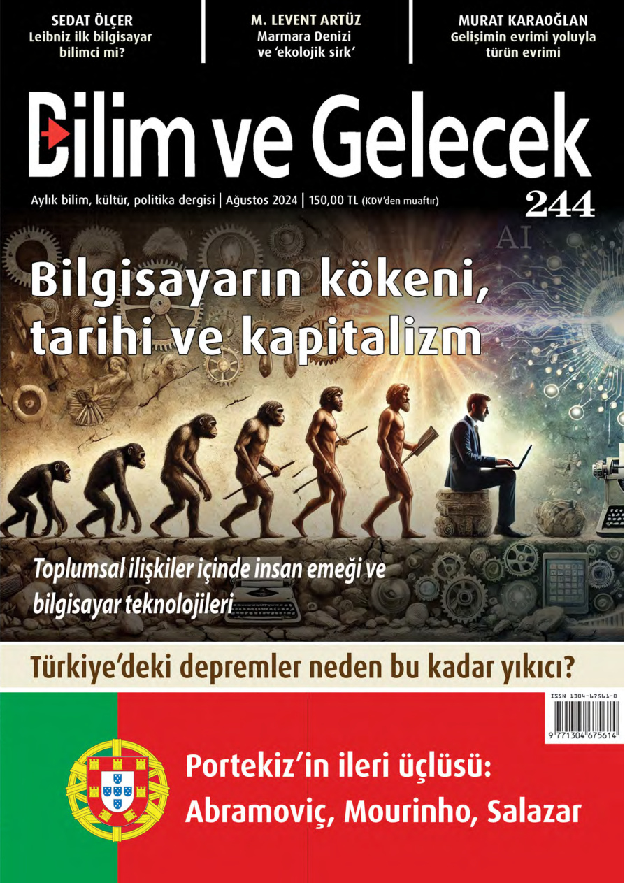 Bilim ve Gelecek Sayı 244 2024 Ağustos Bilgisayarın Kökeni Tarihi ve Kapitalizm Türkiyedeki Depremler Neden Bu Kadar Yıkıcı PDF İndir – Kolektif