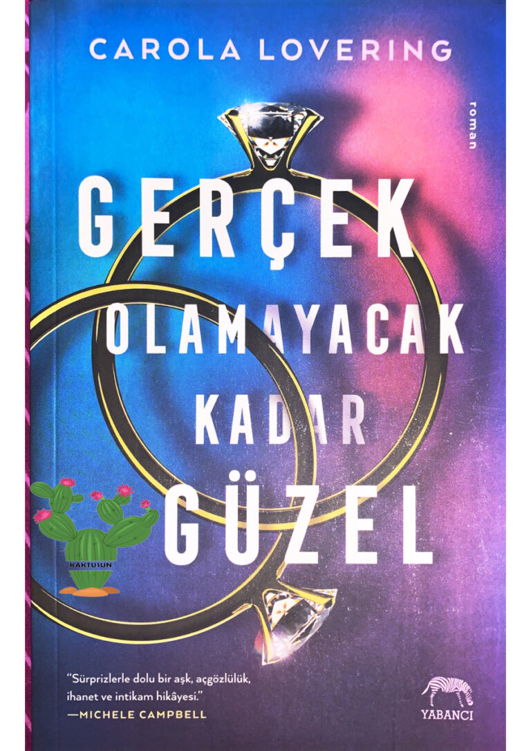 Carola Lovering Gerçek Olamayacak Kadar Güzel Kitap Kapağı