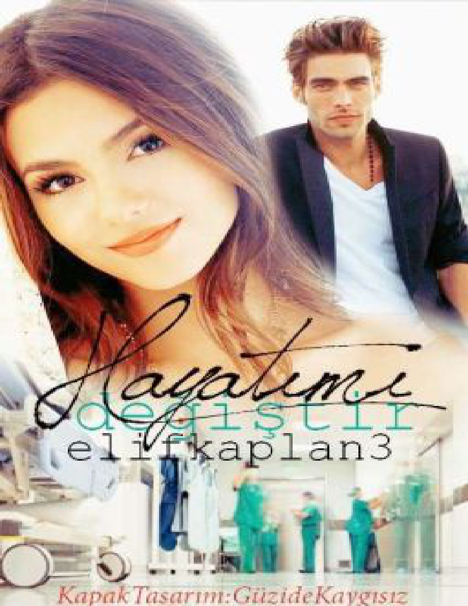 Hayatımı Değiştir Serisi PDF İndir - Elif Kaplan 1 Hayatımı Değiştir Serisi PDF İndir