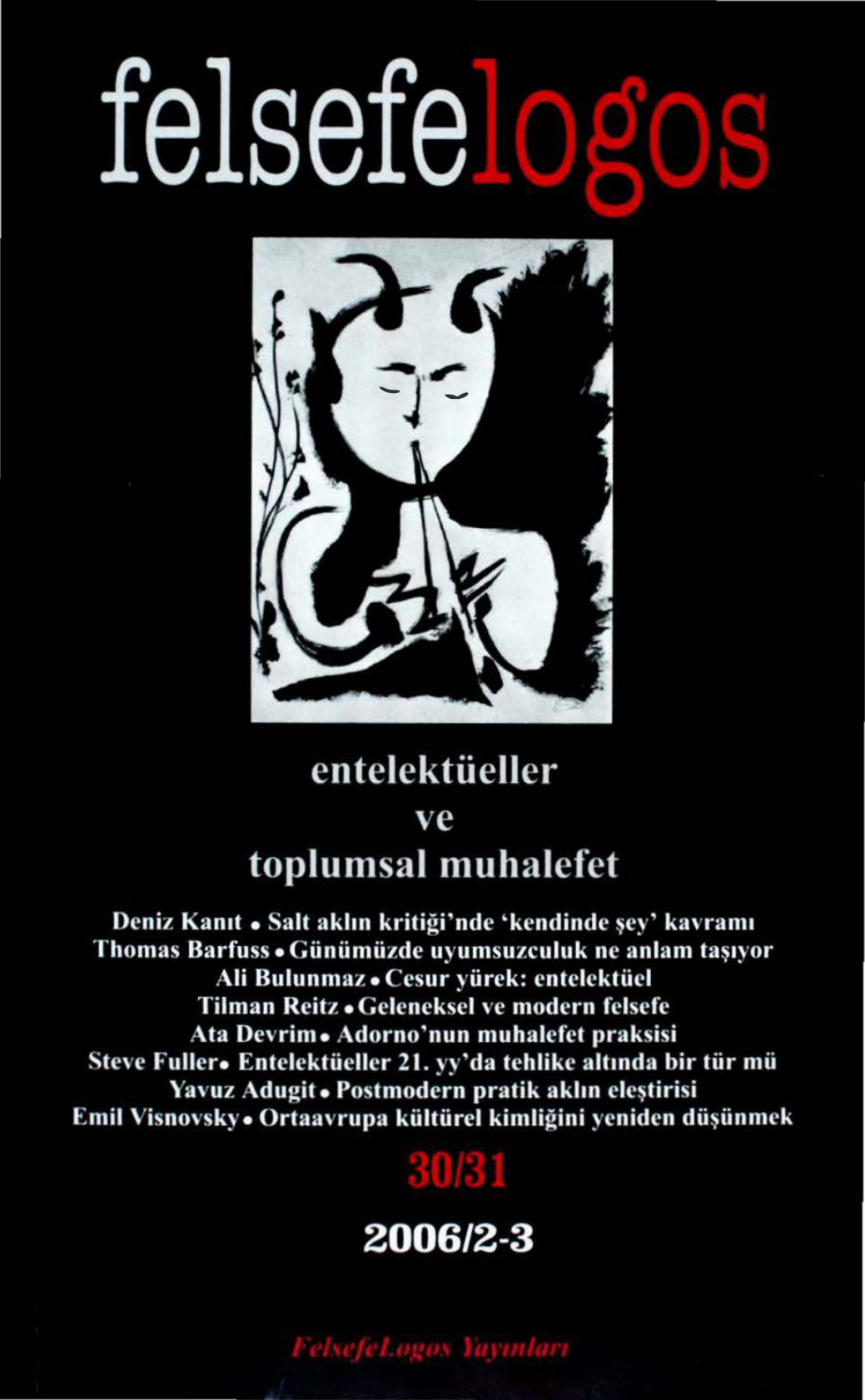 Felsefelogos Sayı 030-031 Entelektüeller ve Toplumsal Muhalefet Eylül 2006 PDF İndir