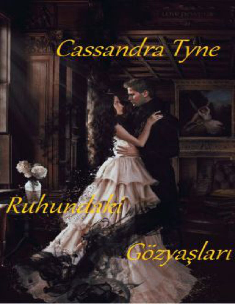 Ruhundaki Gözyaşları (Tamamlandı) PDF İndir - cassandrattyne 17 RUHUNDAKİ GÖZYAŞLARI by cassandrattyne Kitap Kapağı