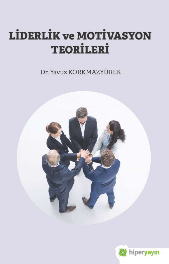 Liderlik ve Motivasyon Teorileri (Kopya) PDF İndir – Yavuz Korkmazyürek