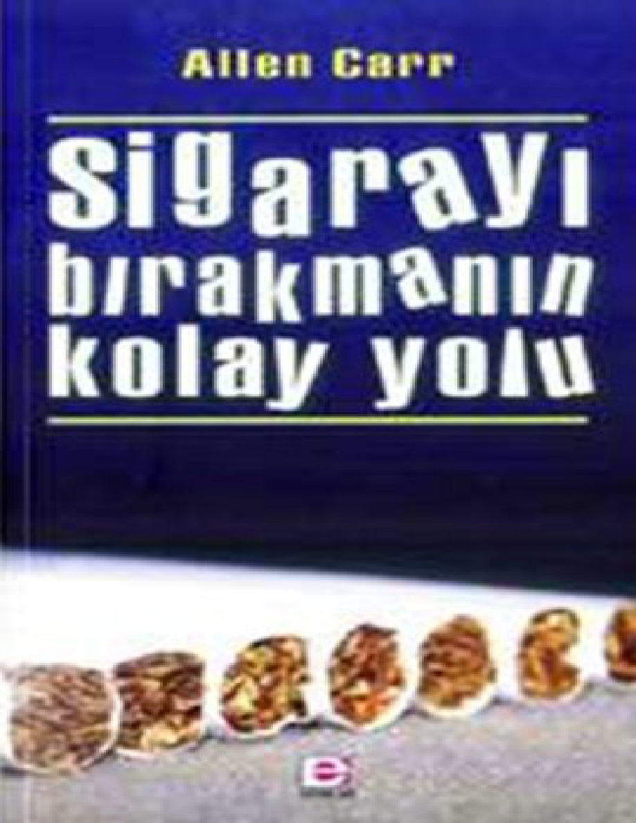 Sigarayı Bırakmanın Kolay Yolu PDF İndir - Allen Carr 1 Sigarayı Bırakmanın Kolay Yolu PDF İndir
