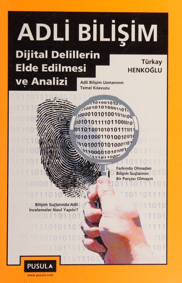 Adli Bilişim: Dijital Delillerin Elde Edilmesi ve Analizi PDF İndir – Turkay