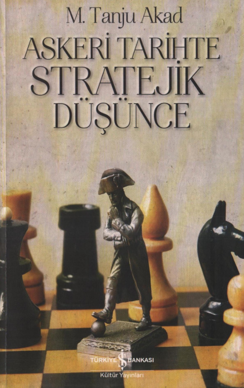 Askeri Tarihte Stratejik Düşünce PDF İndir - M. Tanju Akad 1 Askeri Tarihte Stratejik Düşünce PDF İndir