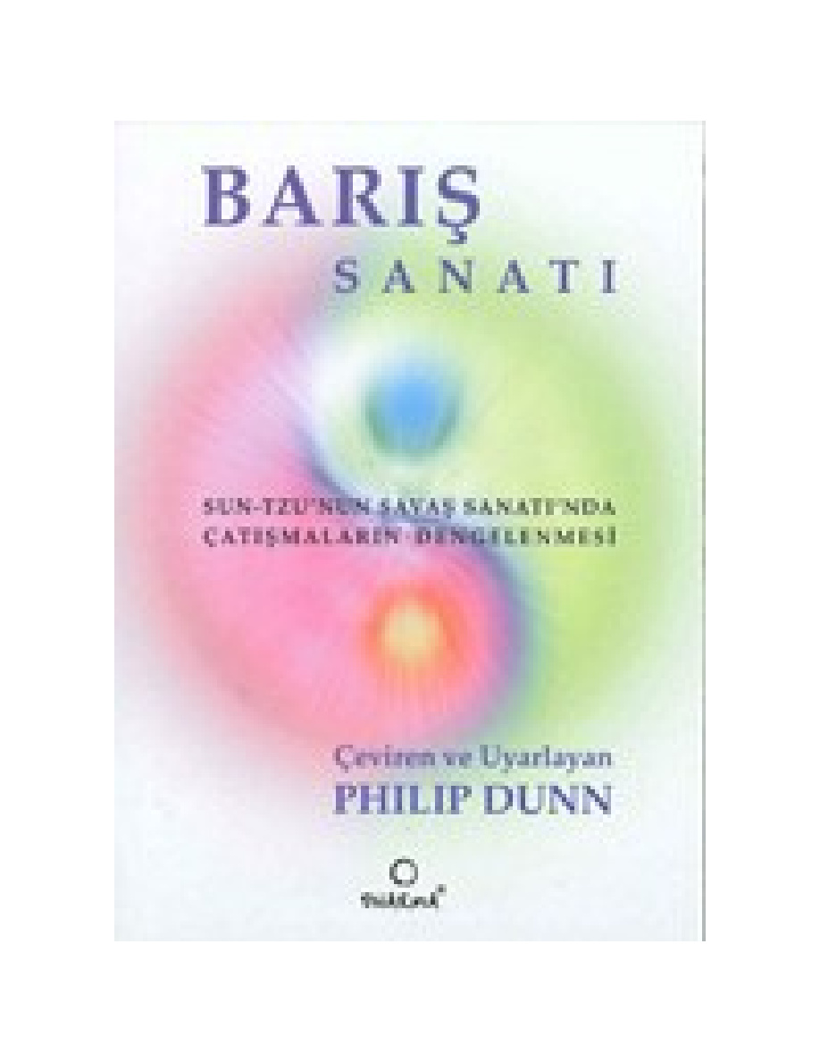 Barış Sanatı: Sun Tzu’nun Savaş Sanatı’nda Çatışmalar PDF İndir – Philip Dunn
