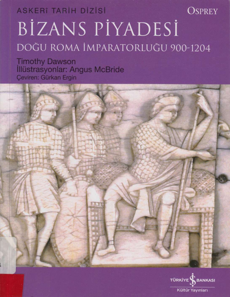 Bizans Piyadesi: Doğu Roma İmparatorluğu (900-1204) PDF İndir – Timothy Dawson
