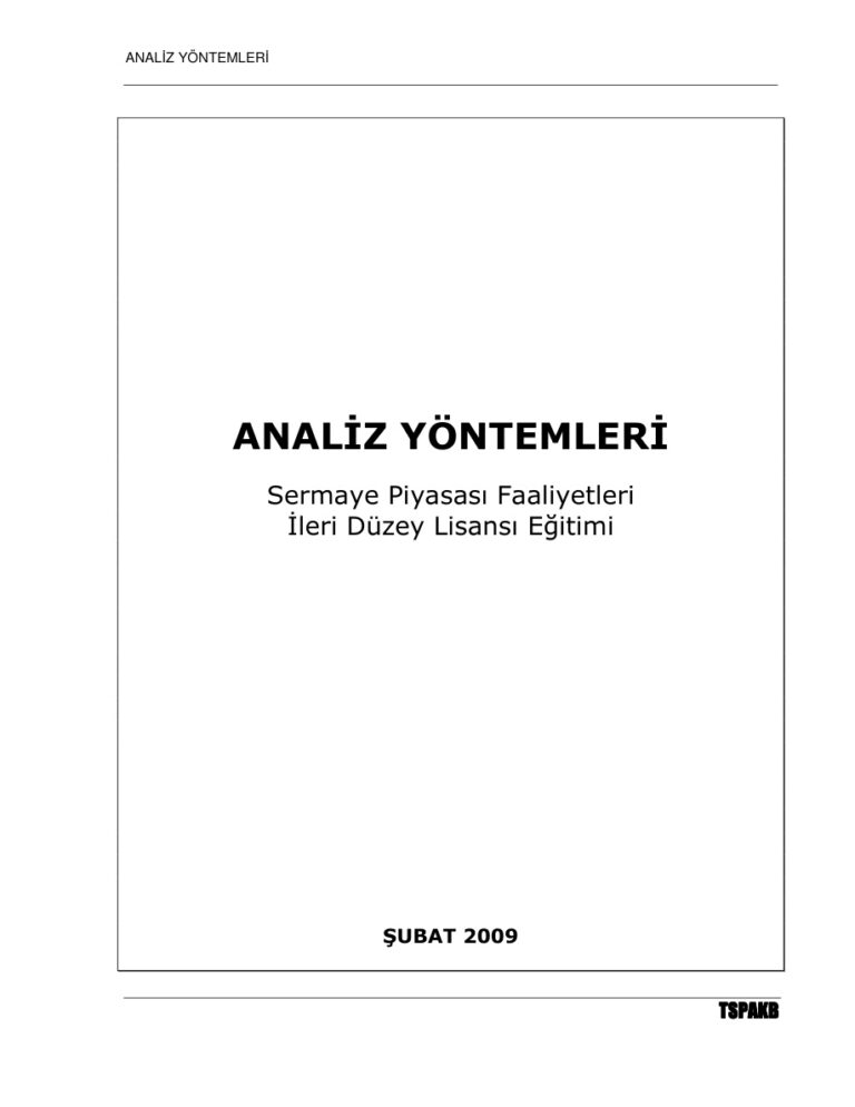 Temel ve Teknik Analiz: Sermaye Piyasası Faaliyetleri İleri Düzey PDF İndir - Bilinmiyor 9 TR TEMEL VE TEKNİK ANALİZ SERMAYE PİYASASI FAALİYETLERİ İLERİ DÜZEY Kitap Kapağı