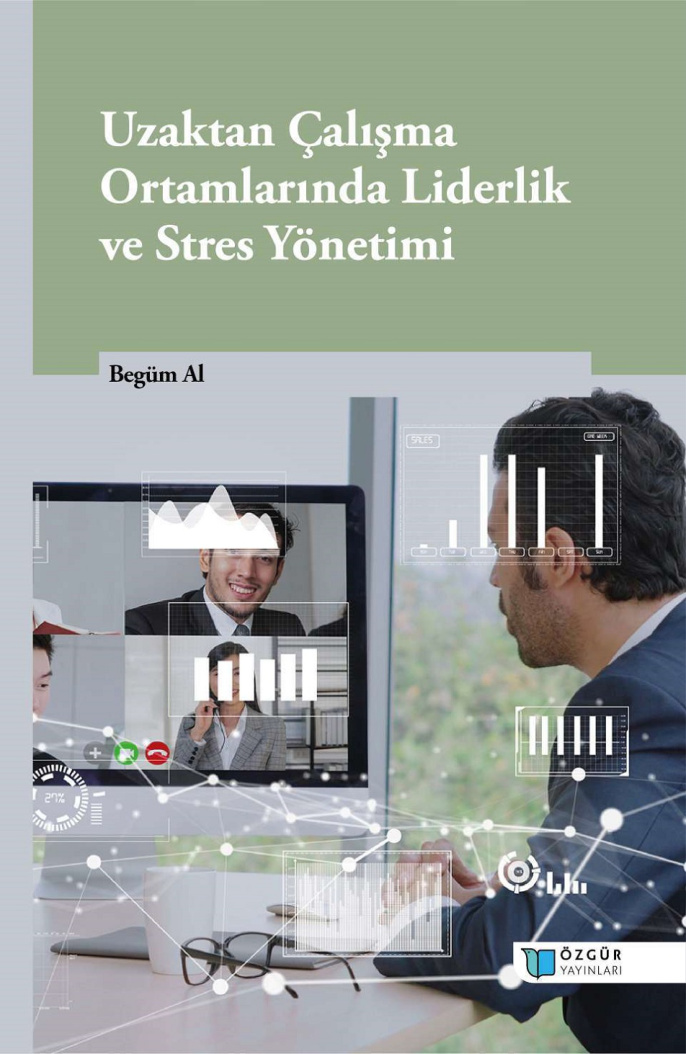 Uzaktan Çalışma Ortamlarında Liderlik ve Stres Yönetimi PDF İndir – Begüm Al