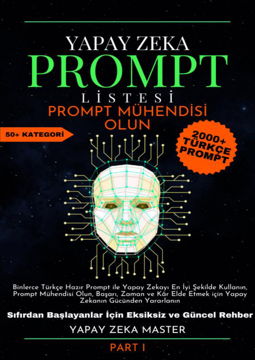 Yapay Zeka Türkçe Prompt Listesi: Prompt Mühendisi Olun (Part 1) PDF İndir
