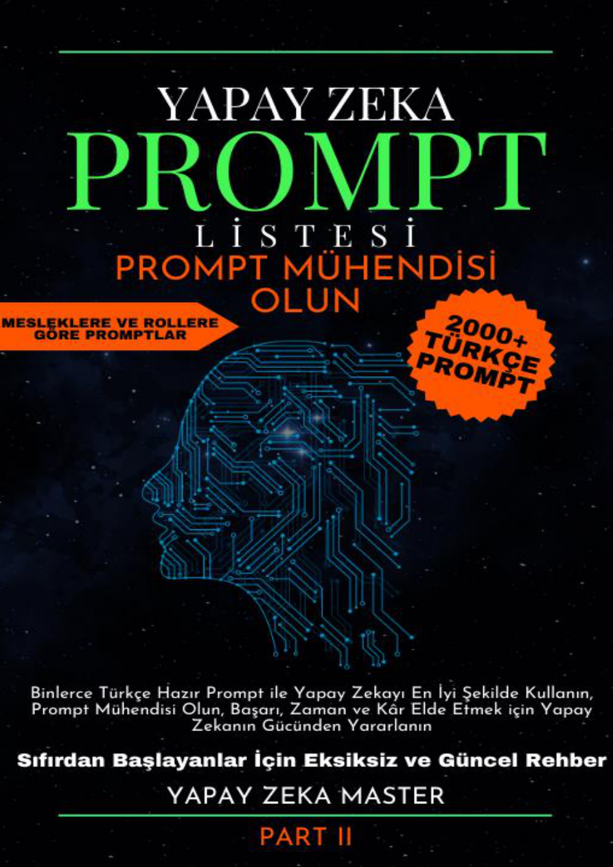Yapay Zeka Türkçe Prompt Listesi: Prompt Mühendisi Olun (Part 2) PDF İndir