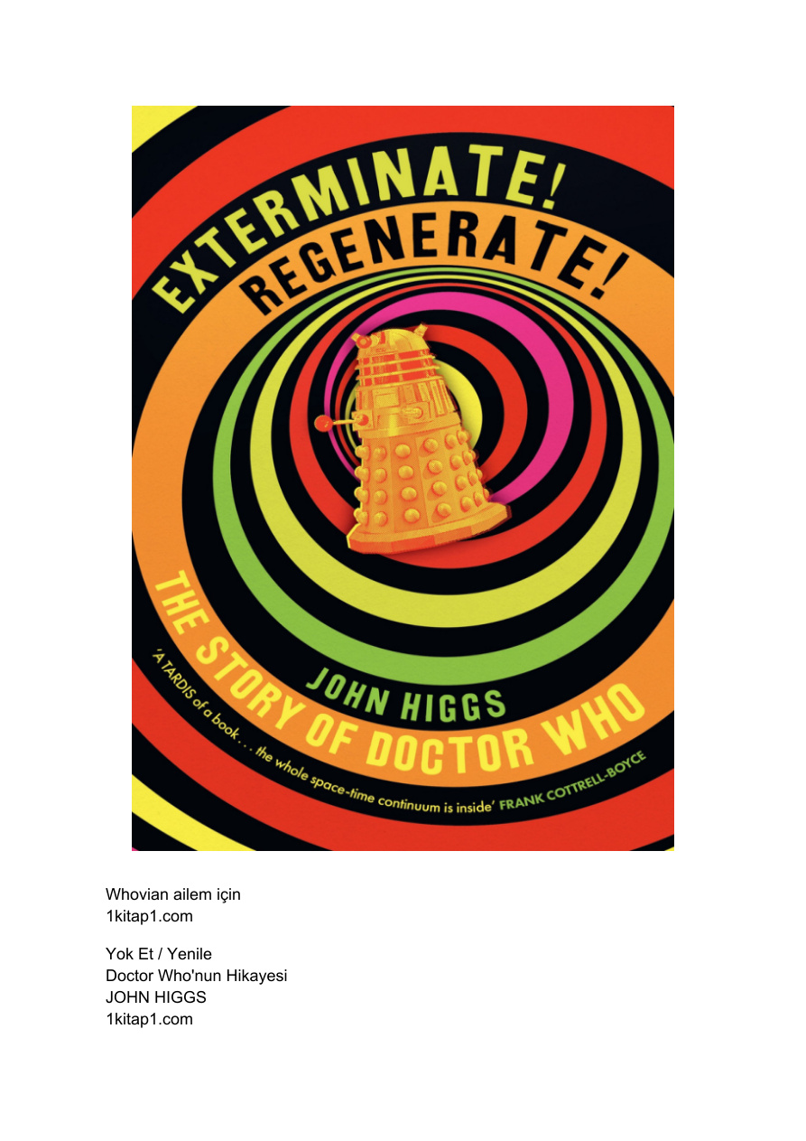 Yok Et ve Yeniden Doğ: Doctor Who'nun Hikayesi PDF İndir - John Higgs 6 Yok Et ve Yeniden Doğ: Doctor Who’nun Hikayesi PDF İndir – John Higgs