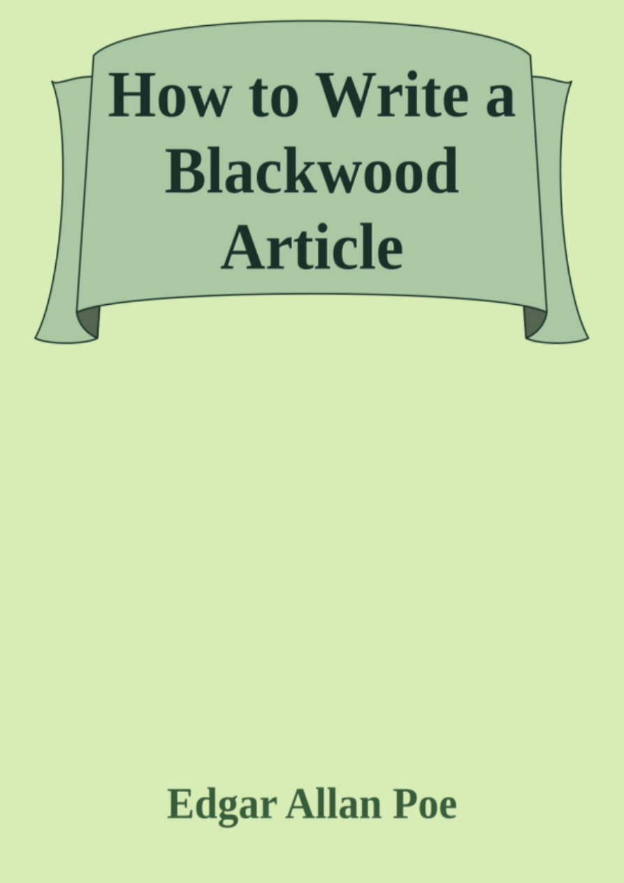 Blackwood Makalesi Nasıl Yazılır PDF İndir - Edgar Allan Poe 1 Blackwood Makalesi Nasıl Yazılır PDF İndir