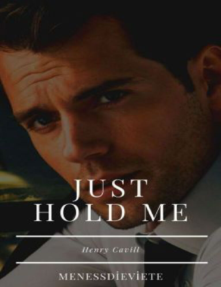 Just Hold Me (Henry Cavill) PDF İndir - Bilinmiyor 11 just hold me • henry cavill Kitap Kapağı
