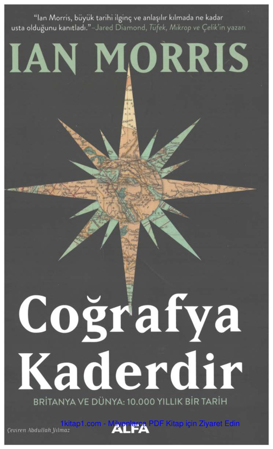 temp Ian Morris — Cografya Kaderdir — Britanya Ve Dunya — 10.000 Yillik Bir Tarih 1kitap1.com