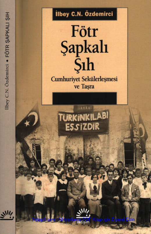 temp Ilbey Ozdemirci Fotr Sapkali Sih Cumhuriyet Sekulerlesmesi ve Tasra 1kitap1.com