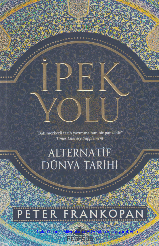 İpek Yolu: Yeni Bir Dünya Tarihi PDF İndir