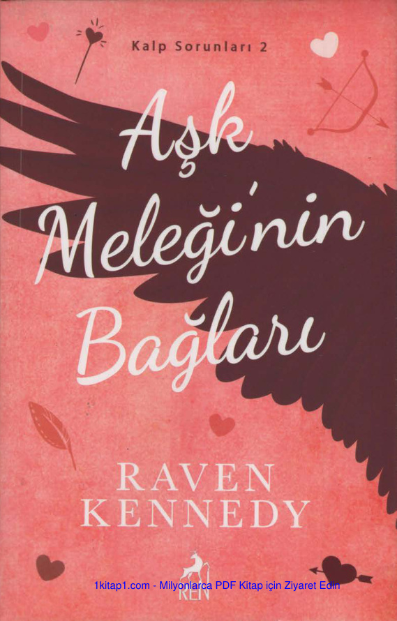 Aşk Meleği'nin Bağları PDF İndir - Raven Kennedy 3 temp Raven Kennedy Heart Hassle 2 Ask Meleginin Baglari™ 1kitap1.com