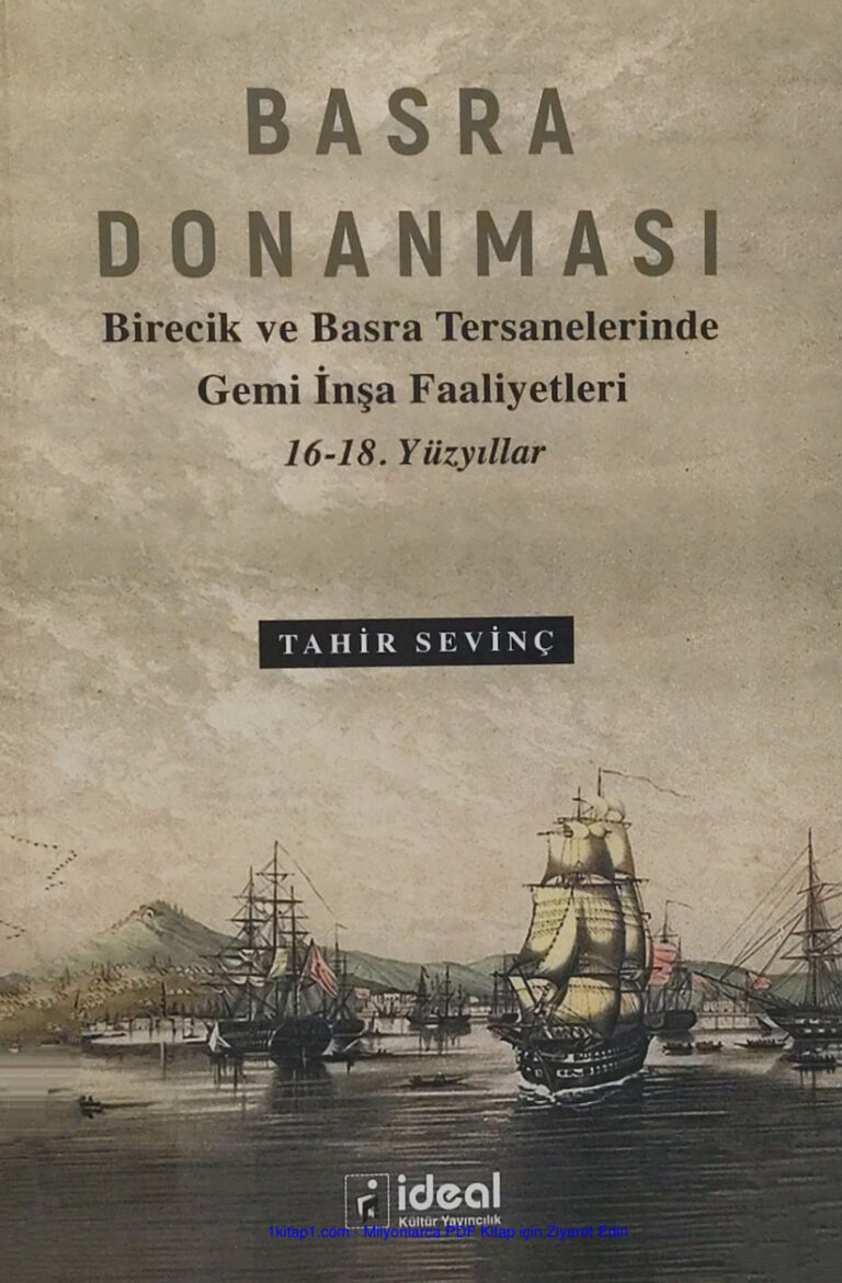 temp Tahir Sevinc Basra Donanmasi Birecik ve Basra Tersanelerinde Gemi 1kitap1.com